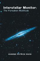 Interstellar Monitor: The Forsaken Multitude 1532035055 Book Cover