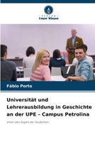 Universität und Lehrerausbildung in Geschichte an der UPE - Campus Petrolina (German Edition) 6209521894 Book Cover