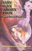 Diary of an Unborn Child: An Unborn Baby Speaks to Its Mother 0946551804 Book Cover