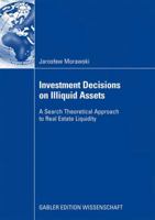 Investment Decisions on Illiquid Assets: A Search Theoretical Approach to Real Estate Liquidity 383491004X Book Cover