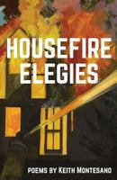 Housefire Elegies 1944788522 Book Cover