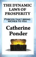 The Dynamic Laws of Prosperity: Forces that bring riches to you 151542121X Book Cover