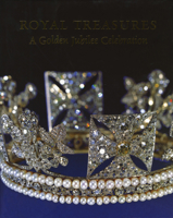 Royal Treasures: A Golden Jubilee Celebration 1902163494 Book Cover