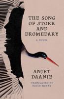 The Song of Stork and Dromedary: A Novel 037462061X Book Cover