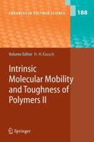 Advances in Polymer Science, Volume 188: Intrinsic Molecular Mobility and Toughness of Polymers II 3540261621 Book Cover