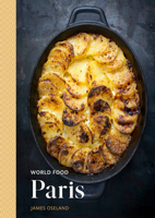 World Food: Paris: 75 Classic Recipes for Home Cooking 0399579834 Book Cover