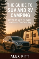The guide to SUV and RV camping: Buying an SUV, RV Types and basic car camping 153554614X Book Cover