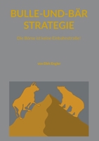 Bulle-und-Bär-Strategie: Die Börse ist keine Einbahnstraße! (German Edition) 3769321812 Book Cover
