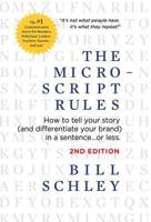 The Micro-Script Rules: How to Tell Your Story (and Differentiate Your Brand) in a Sentence...or Less. 1732748810 Book Cover