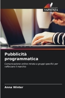 Pubblicità programmatica (Italian Edition) 6208889421 Book Cover