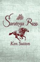 Saratoga Rose 1606103075 Book Cover
