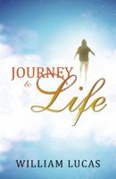 Journey To Life 0741466465 Book Cover