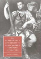 The Performance of Nobility in Early Modern European Literature 0521034876 Book Cover