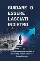 Guidare O Essere Lasciati Indietro (Italian Edition) B0GFHFP5XQ Book Cover