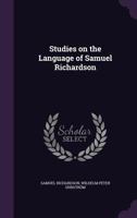 Studies on the language of Samuel Richardson 1430457309 Book Cover