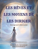 Les Rêves Et les Moyens de les Diriger: Observations Pratiques 1976953375 Book Cover