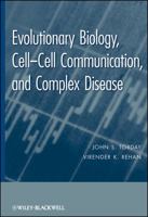 Evolutionary Biology: Cell-Cell Communication, and Complex Disease 0470647205 Book Cover