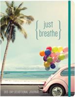 Just Breathe: A 365 Devotional Journal 1633261557 Book Cover