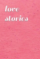 love stories: a diary to record love stories,blushes,crush for everyone. 1674009259 Book Cover