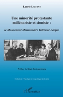 Une minorité protestante millénariste et sioniste :: Le Mouvement Missionnaire Intérieur Laïque (Théologie Et Vie Politique de la Terre) (French Edition) 2343069840 Book Cover