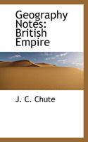 Geography Notes: British Empire 0548833435 Book Cover