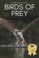 Picture Book of Majestic Birds of Prey: A Stunning Collection of Real Raptor Photography for Seniors Living with Memory Loss, Alzheimer’s, or Dementia ... Powerful Birds (Birds Coffee Table Books) B0FXLWFH6S Book Cover