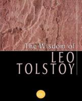 The Wisdom Of Leo Tolstoy (Wisdom Library) 0806523301 Book Cover