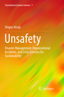 Unsafety: Disaster Management, Organizational Accidents, and Crisis Sciences for Sustainability 4431567283 Book Cover