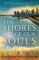 The Shores of Our Souls: A Novel of Global Intrigue and Love (A Bridge Between Shores) B0GXZ2DWDH Book Cover