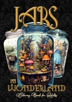 Jars in Wonderland Grayscale Coloring Book for Adults - Jars Coloring Book: surreal landscapes Coloring fantasy coloring book A464P 3757550102 Book Cover