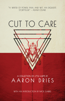 Cut to Care: A Collection of Little Hurts 1922556807 Book Cover