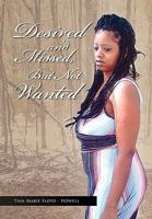 Desired and Missed, But Not Wanted 1450061389 Book Cover