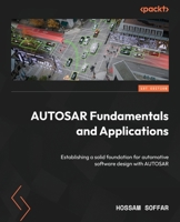 AUTOSAR Fundamentals and Applications: Establishing a solid foundation for automotive software design with AUTOSAR 1805120875 Book Cover