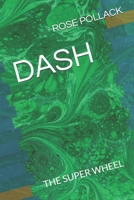DASH: THE SUPER WHEEL B0D84GV7HX Book Cover