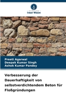 Verbesserung der Dauerhaftigkeit von selbstverdichtendem Beton für Floßgründungen (German Edition) 620994891X Book Cover