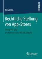 Rechtliche Stellung Von App-Stores: Eine Zivil- Und Wettbewerbsrechtliche Analyse 365820981X Book Cover