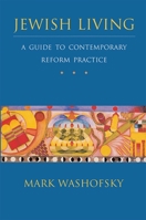Jewish Living: A Guide to Contemporary Reform Practice