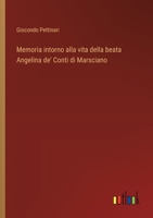 Memoria intorno alla vita della beata Angelina de' Conti di Marsciano (Italian Edition) 3385064791 Book Cover
