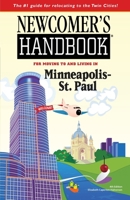 Newcomer's Handbook for Moving to and Living in Minneapolis - St. Paul 0982347642 Book Cover