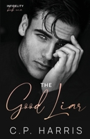 The Good Liar (Infidelity #1) B0F5N68JSV Book Cover