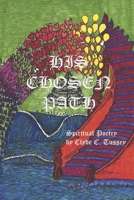 His Chosen Path: Spiritual Poetry B0DWZVYBPM Book Cover