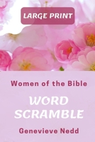 Large Print WORD SCRAMBLE: Women of the Bible B08ZBZQ44D Book Cover