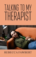 Talking to my Therapist 1803697962 Book Cover