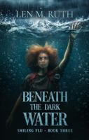 Beneath the Dark Water 1964057086 Book Cover