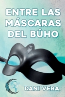 Entre las máscaras del búho: Novela de romance contemporáneo B0BPW3BG5V Book Cover