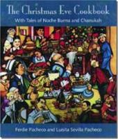 The Christmas Eve Cookbook: With Tales of Nochebuena and Chanukah 081301624X Book Cover