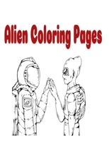 Alien Coloring Pages: 8.5 x 11 Inches Universe Coloring Book B08MHQP9PC Book Cover