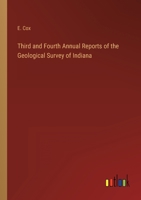 Third and Fourth Annual Reports of the Geological Survey of Indiana 3368158627 Book Cover