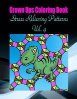 Grown Ups Coloring Book Stress Relieving Patterns Vol. 4 Mandalas 1534735925 Book Cover