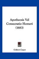 Apotheosis Vel Consecratio Homeri (1683) 1166190560 Book Cover